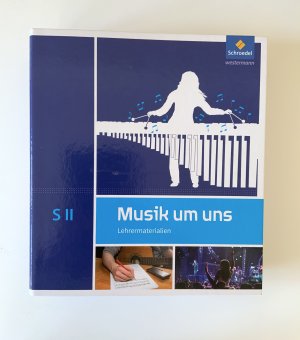 Musik um uns: Lehrermaterialien / erarbeitet von Mirjam Boggasch [und 9 weiteren]