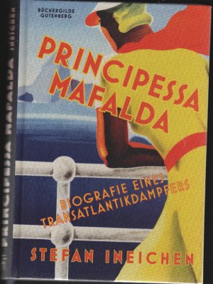 Principessa Mafalda - Biografie eines Transatlantikdampfers