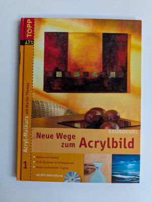 gebrauchtes Buch – Thomas; Martin – Neue Wege zum Acrylbild - Grundkurs: Band 1 (DVD fehlt)