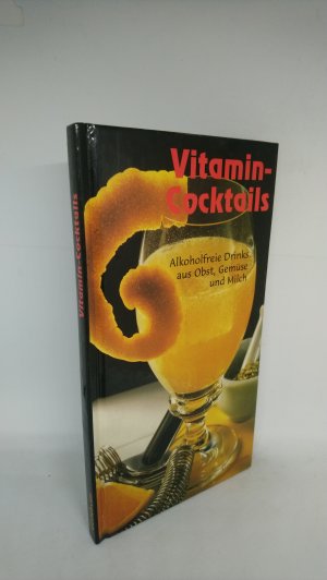 Vitamin-Cocktails - alkoholfreie Drinks aus Obst, Gemüse und Milch