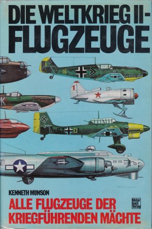 gebrauchtes Buch – Kenneth Munson – Die Weltkrieg-II-Flugzeuge – Alle Flugzeuge der kriegführenden Mächte