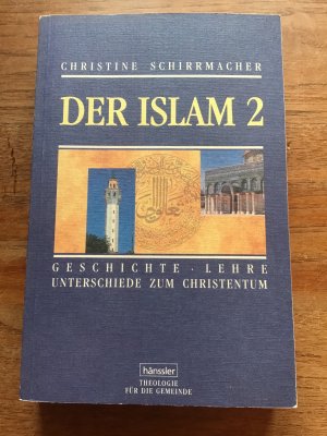 Der Islam: Der Islam 2. Geschichte. Lehre. Unterschiede zum Christentum