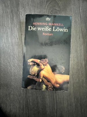 gebrauchtes Buch – Henning Mankell – Die weiße Löwin – Roman