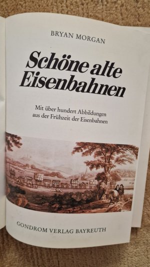 gebrauchtes Buch – Bryan Morgan – Schöne alte Eisenbahnen