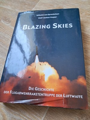 Blazing skies - die Geschichte der Flugabwehrraketentruppe der Luftwaffe