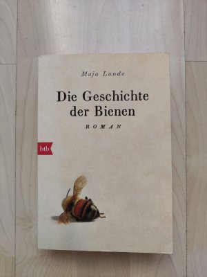 gebrauchtes Buch – Maja Lunde – Die Geschichte der Bienen – Roman