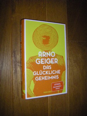 gebrauchtes Buch – Arno Geiger – Das glückliche Geheimnis