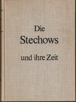 Die Stechows und ihre Zeit - 1000 Jahre im Wandel der Jahrhunderte...