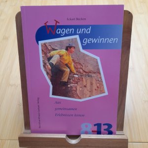 gebrauchtes Buch – Eckart Bücken – Wagen und gewinnen – Aus gemeinsamen Erlebnissen lernen