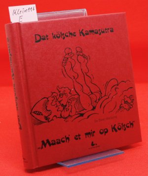 Dat kölsche Kamasutra – Maach et mir op Kölsch