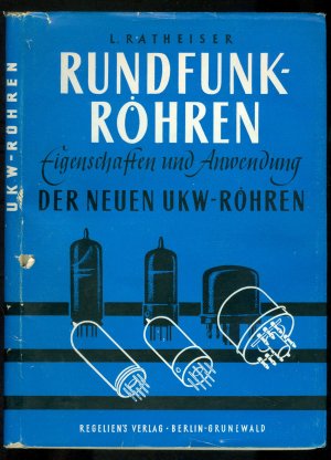 Rundfunk-Röhren - Eigenschaften und Anwendung der neuen UKW-Röhren