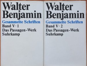 Gesammelte Schriften. Band V. 1. und 2. Das Passagen-Werk. 2 Bände.