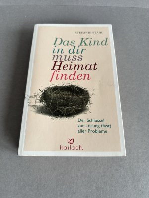 Das Kind in dir muss Heimat finden – Der Schlüssel zur Lösung (fast) aller Probleme