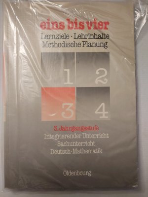 Eins bis vier - Lernziele, Lehrinhalte, methodische Planung / 3. Schuljahr