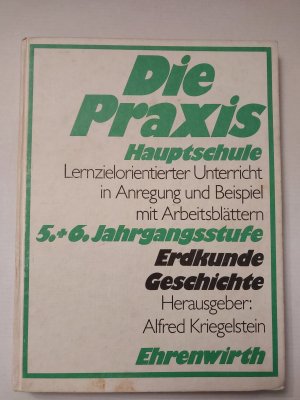 Die Praxis Hauptschule, 5./6. Jahrg, Erdkunde, Geschichte - 44 Lerneinheiten als fertige Unterrichtsstunden