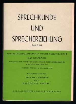 Vorträge und Ansprachen auf der Arbeitstagung Das Gespräch (= Sprechkunde und Sprecherziehung, Band 3).