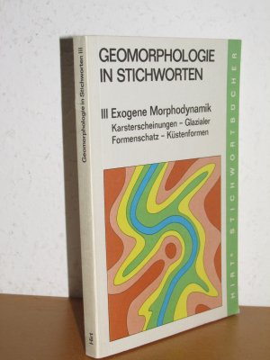 Geomorphologie in Stichworten – III Exogene Morphodynamik - Karstmorphologie - Glazialer Formenschatz - Küstenformen