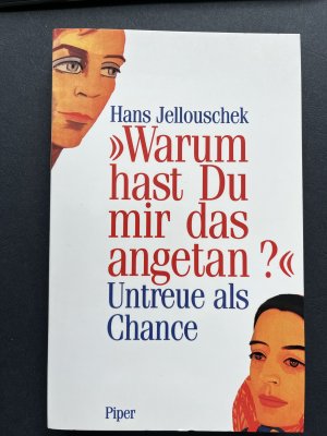gebrauchtes Buch – Hans Jellouschek – "Warum hast Du mir das angetan?" - Untreue als Chance