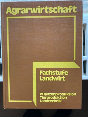 Agrarwirtschaft Fachstufe Landwirt, Pflanzenproduktion, Tierproduktion, Landtechnik