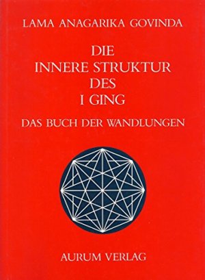 Die innere Struktur des I Ging. Das Buch der Wandlungen. Einführung von John Blofeld. Vorwort von Zent Atsu Baker-Roshi, Kaligraphien von Al Chung-Liang […]