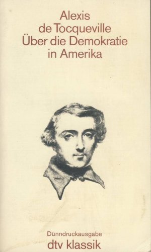 Über die Demokratie in Amerika - beide Teile in e. Bd.