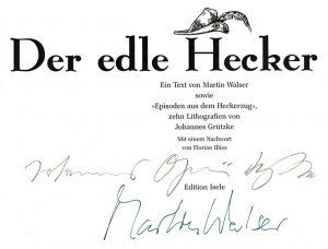 Der edle Hecker sowie "Episoden aus dem Heckerzug", zehn Lithografien von Johannes Grützke., Nachwort von Florian Illies.