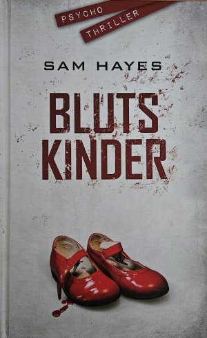 gebrauchtes Buch – Sam Hayes – Blutskinder