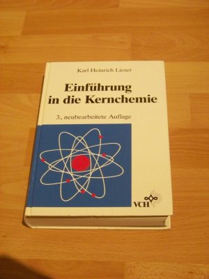 Einführung in die Kernchemie K. H. Lieser 3. neubearbeitete Auflage TOP!!!