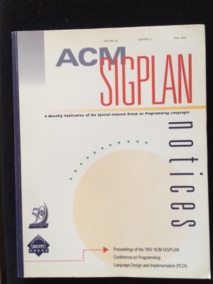 Proceedings of the 1997 ACM SIGPLAN Conference on Programming Language Design and Implementation (PLDI). Las Vegas, Nevada, 15 - 18 June 1997 (ACM Sigplan Notices, Volume 32, Number 5)