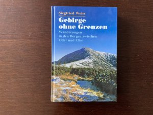 Gebirge ohne Grenzen. Wanderungen in den Bergen zwischen Oder und Elbe