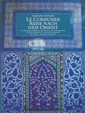 Le Corbusier- Reise nach dem Orient