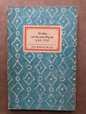 Die Bahn und der rechte Weg des Lao-Tse. Der chinesischen Urschrift nachgedacht von Alexander Ular. =Insel-Bücherei 253