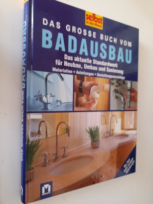 Das grosse Buch vom Badausbau – Das aktuelle Standardwerk für Neubau, Umbau und Sanierung