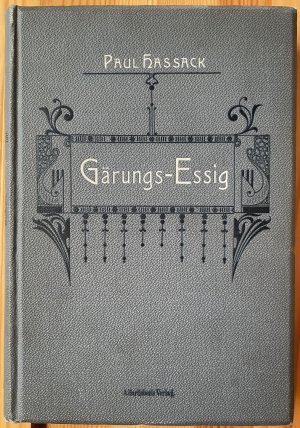 GÄRUNGS-ESSIG HASSACK PAUL Vinegar Expert New York 75 Abbildungen 1904