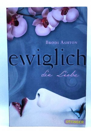 gebrauchtes Buch – Brodi Ashton – Ewiglich die Liebe