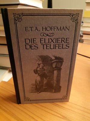 Die Elixiere des Teufels - Nachgelassene Schriften d. Bruders Medardus, e. Kapuziners