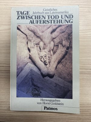 Tage zwischen Tod und Auferstehung - geistl. Jahrbuch aus Lateinamerika