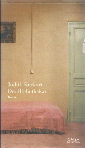 gebrauchtes Buch – Judith Kuckart – Der Bibliothekar