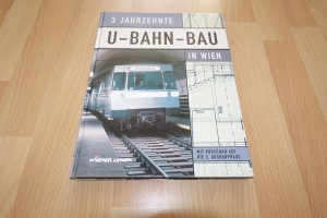 3 Jahrzehnte U-Bahn-Bau in Wien.