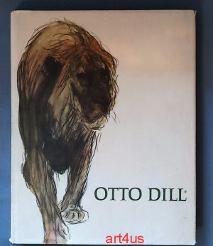 Otto Dill : Eine Monographie.