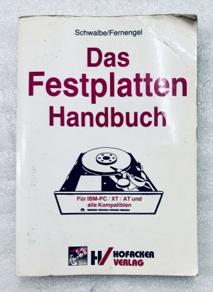 Das Festplatten-Handbuch. Für IBM- PC/ XT/ AT und alle Kompatiblen