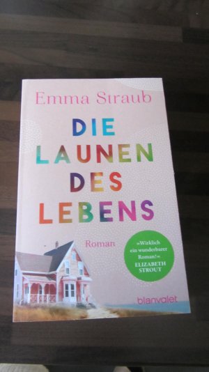 gebrauchtes Buch – Emma Straub – Die Launen des Lebens – Roman