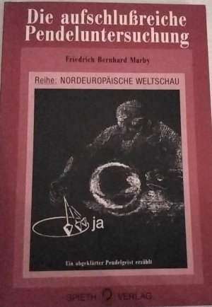 Die aufschlussreiche Pendeluntersuchung - e. abgeklärter Pendelgeist erzählt