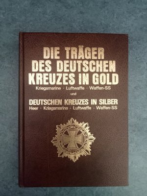 Die Träger des Deutschen Kreuzes in Gold, Kriegsmarine, Luftwaffe, Waffen-SS, und des Deutschen Kreuzes in Silber, Heer, Kriegsmarine, Luftwaffe, Waffen […]