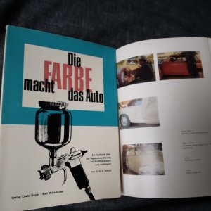 Die Farbe macht das Auto : Ein Fachbuch über die Reparaturlackierung bei Kraftfahrzeugen und Anhängern