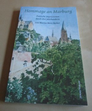 gebrauchtes Buch – Marita Metz-Becker – Hommage an Marburg – Poetische Impressionen durch drei Jahrhunderte