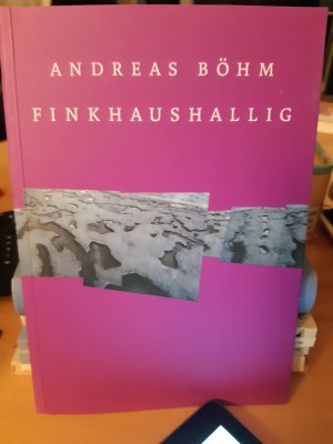 gebrauchtes Buch – Dörte Nicolaisen – Andreas Böhm – Finkhaushallig. Katalog anlässlich der gleichnamigen Ausstellung in der Stadtgalerie im Elbeforum Brunsbüttel vom 2. November 2014 bis zum 18. Januar 2015.