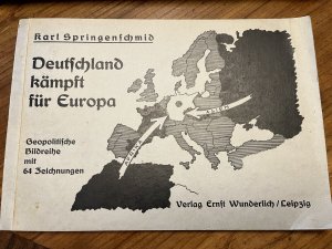 Deutschland kämpft für Europa. Geopolitische Bilderreihe mit 64 Zeichnungen.