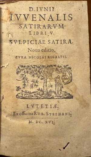 D. Iunii Iuvenalis Satirarum libri V. Sulpiciae Satira. Nova editio, cura Nicolai Rigaltii.