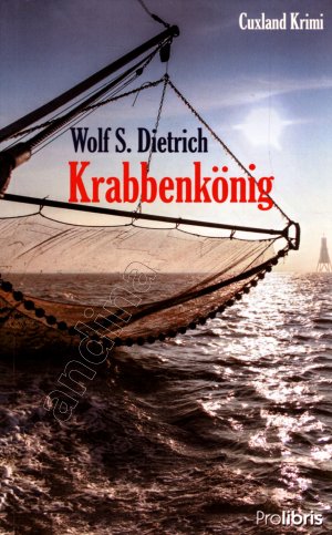 gebrauchtes Buch – Dietrich, Wolf S – Krabbenkönig // Konrad Röverkamp und Marie Janssen (Cuxhaven Krimis) 05